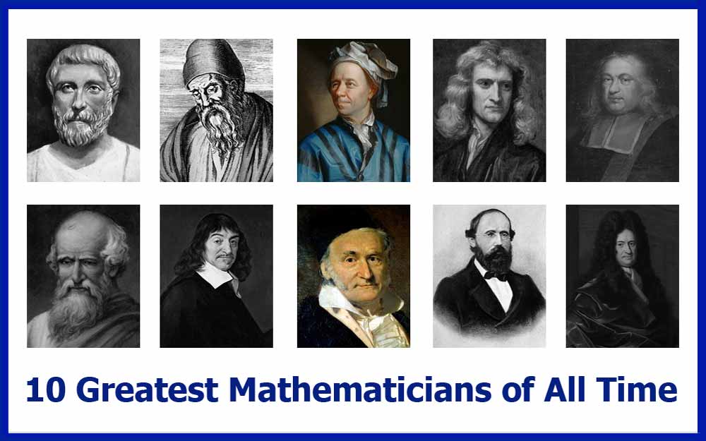 10 สุดยอดนักคณิตศาสตร์ผู้ยิ่งใหญ่ของโลกกับผลงานเด่นและสูตรเด็ด